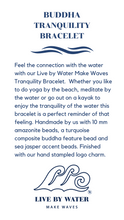 Load image into Gallery viewer, Buddha Live by Water Make Waves Tranquility Bracelet