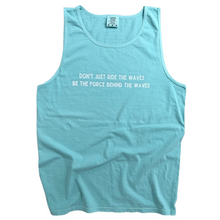 Load image into Gallery viewer, Don't Just Ride the Waves..- Tank top
