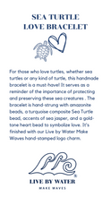 Load image into Gallery viewer, Live by Water Make Waves - Turtle Love Bracelet