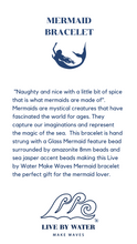 Load image into Gallery viewer, Live by Water Make Waves - Mermaid Bracelet
