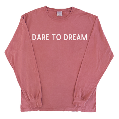 Dare to Dream-Long Sleeve T-shirt-Comes in 3 Colors