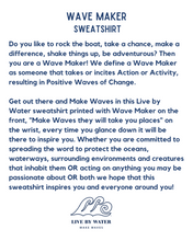 Load image into Gallery viewer, Wave Maker Sweatshirt SALT - Unisex
