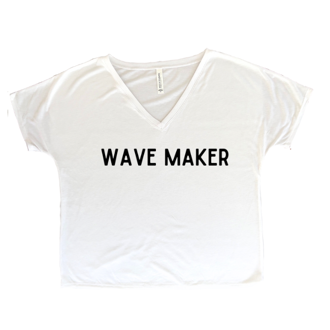 Wave Maker Sayings-Slouchy V-neck T-shirt