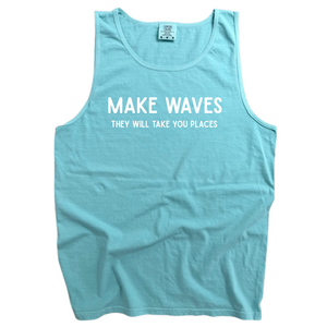 Make Waves they will take you places Tank- 5 Colors