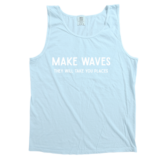 Make Waves they will take you places Tank- 5 Colors