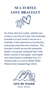 Live by Water Make Waves - Turtle Love Bracelet